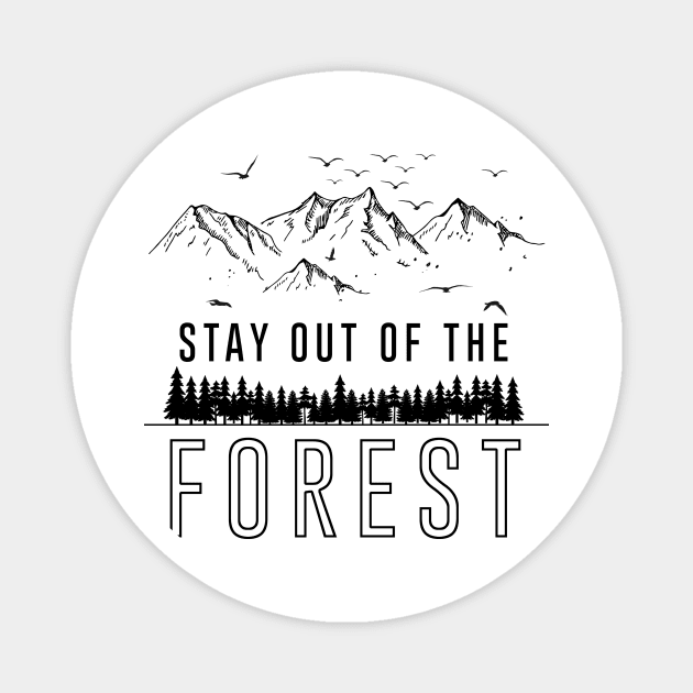 Stay Out Of The Forest Magnet by mintipap